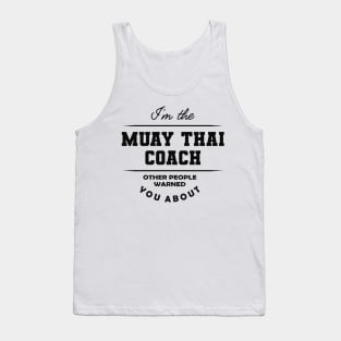 Muay Thai Coach - Other people warned you about Tank Top